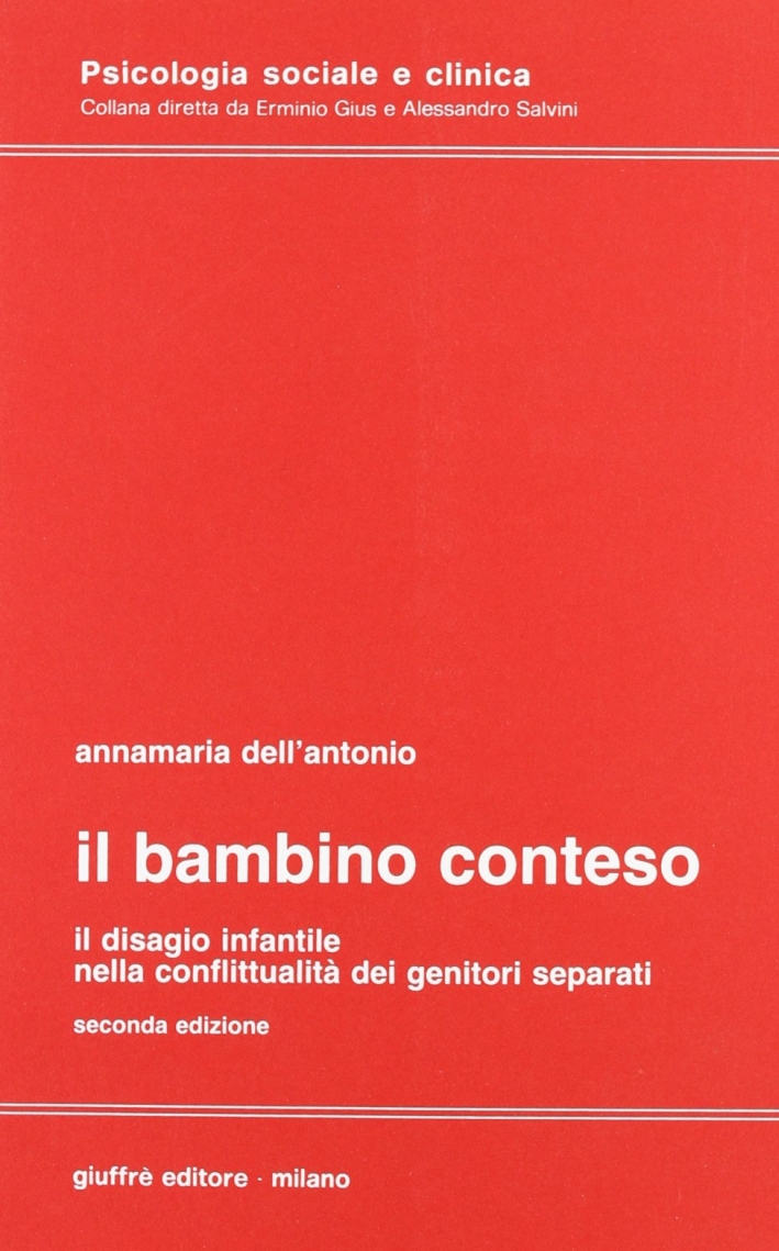Il bambino conteso. Il disagio infantile nella conflittualità dei genitori separati Il bambino conteso. Il disagio infantile nella conflittualità dei genitori separati