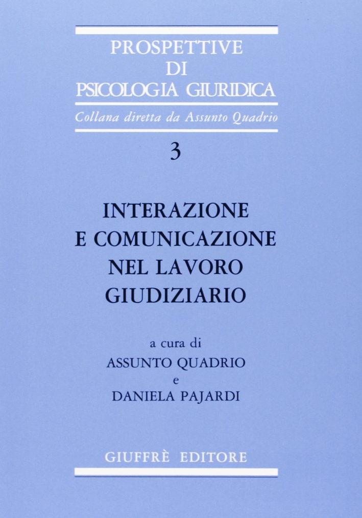 Interazione e comunicazione nel lavoro giudiziario Interazione e comunicazione nel lavoro giudiziario