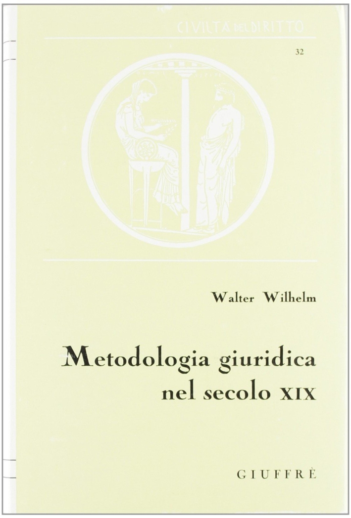 Metodologia giuridica nel secolo XIX Metodologia giuridica nel secolo XIX