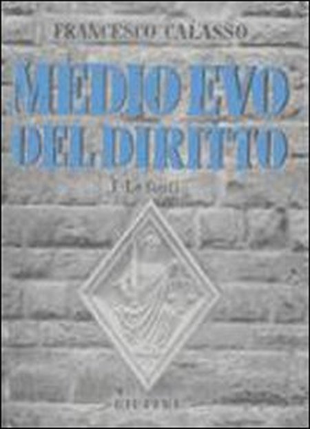 Medio Evo del diritto. Vol. 1: Le fonti Medio Evo del diritto. Vol. 1: Le fonti
