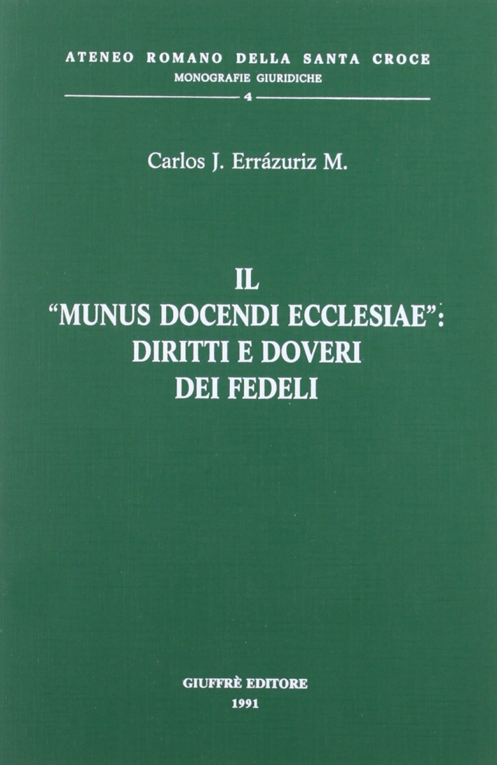 Il munus docendi Ecclesiae: diritti e doveri dei fedeli Il munus docendi Ecclesiae: diritti e doveri dei fedeli