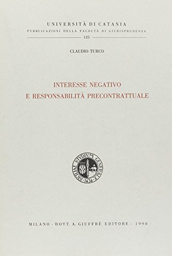 Interesse negativo e responsabilità precontrattuale Interesse negativo e responsabilità precontrattuale