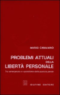 Problemi attuali della libertà personale. Tra Problemi attuali della libertà personale. Tra