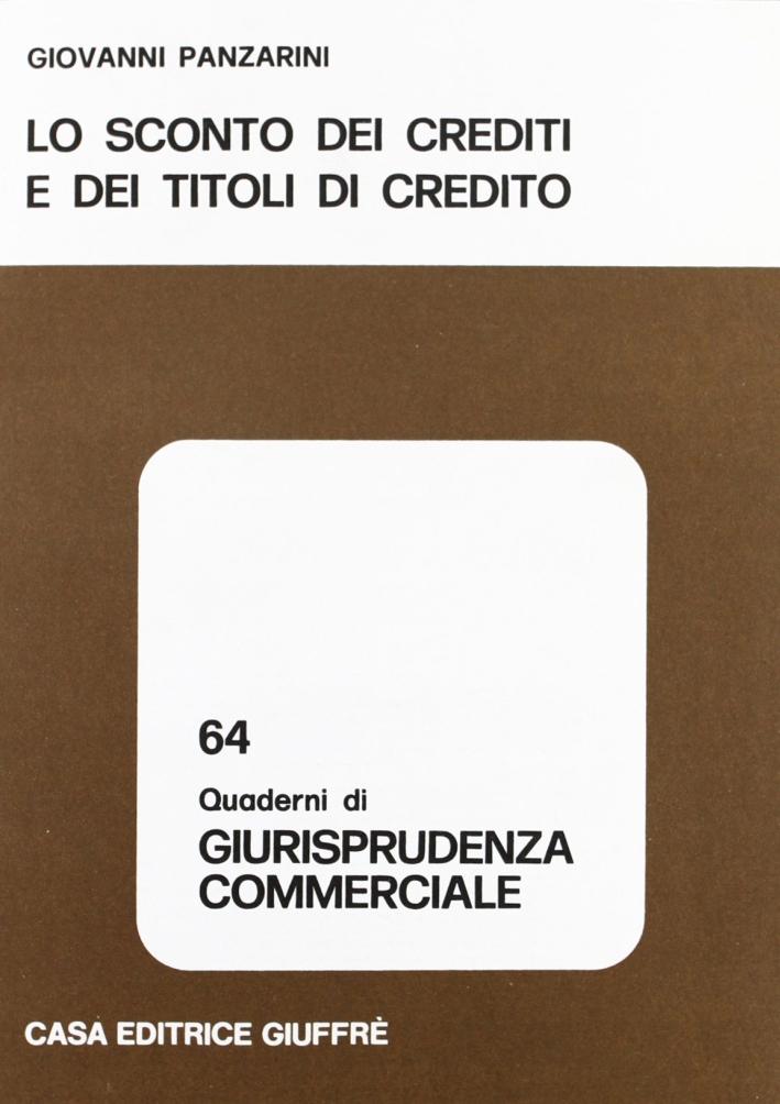 Lo sconto dei crediti e dei titoli di credito Lo sconto dei crediti e dei titoli di credito