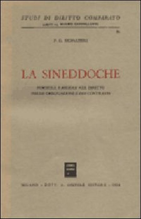La sineddoche. Formule e regole nel diritto delle obbligazioni e dei contratti La sineddoche. Formule e regole nel diritto delle obbligazioni e dei contratti