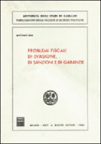 Problemi fiscali di evasione, di sanzioni e di garanzie Problemi fiscali di evasione, di sanzioni e di garanzie