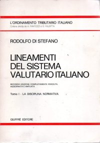 Lineamenti del sistema valutario italiano. La disciplina normativa. Vol. 1