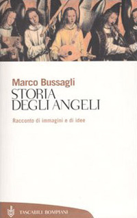 Storia degli angeli. Racconto di immagini e di idee Storia degli angeli. Racconto di immagini e di idee