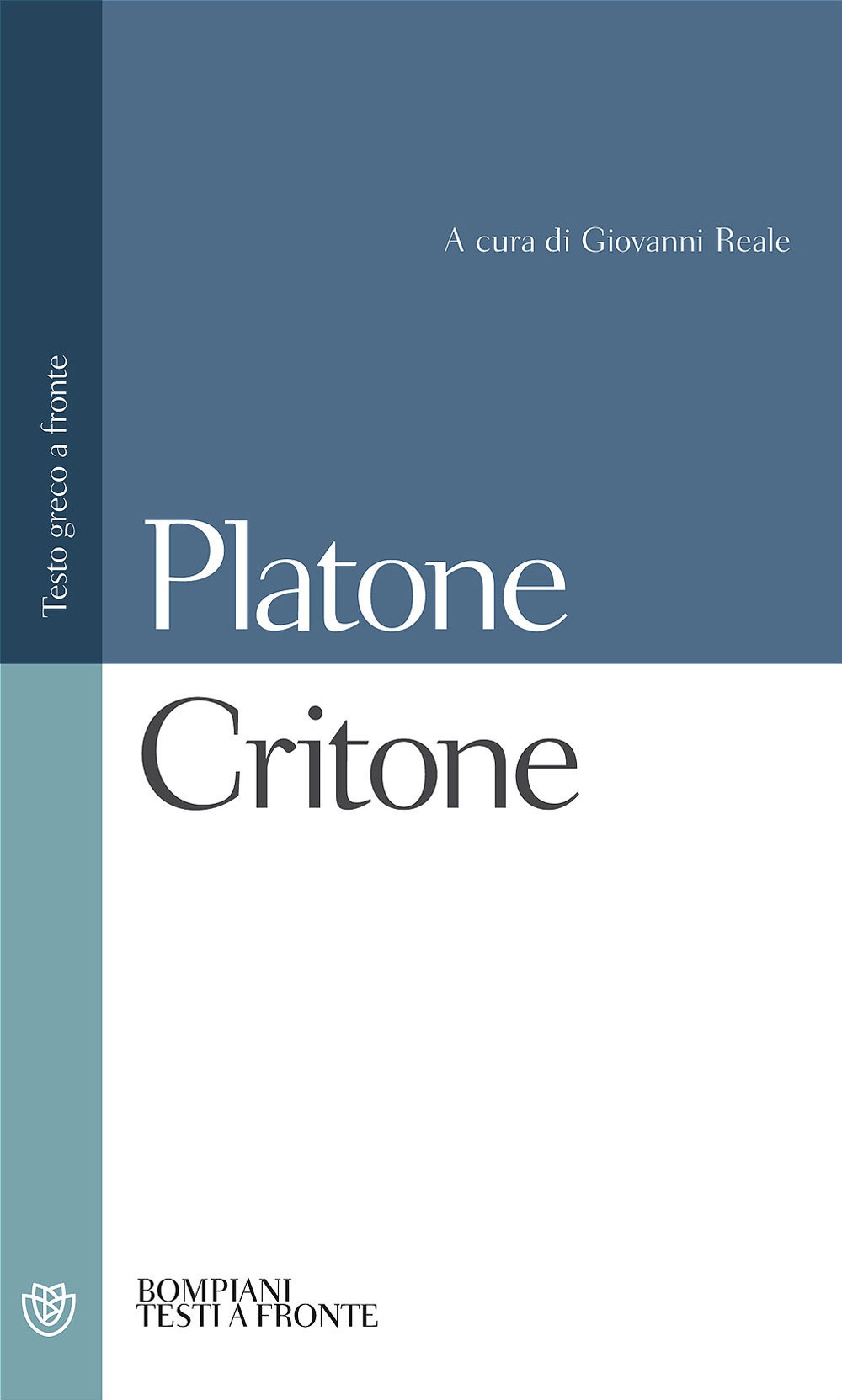 Critone. Testo greco a fronte Critone. Testo greco a fronte
