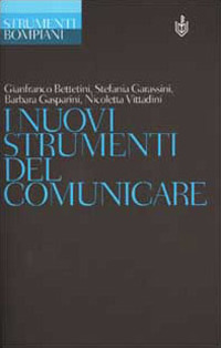 I nuovi strumenti del comunicare I nuovi strumenti del comunicare