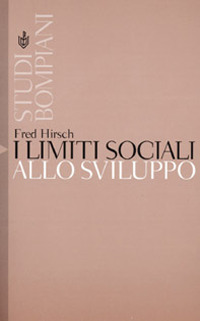 I limiti sociali allo sviluppo I limiti sociali allo sviluppo