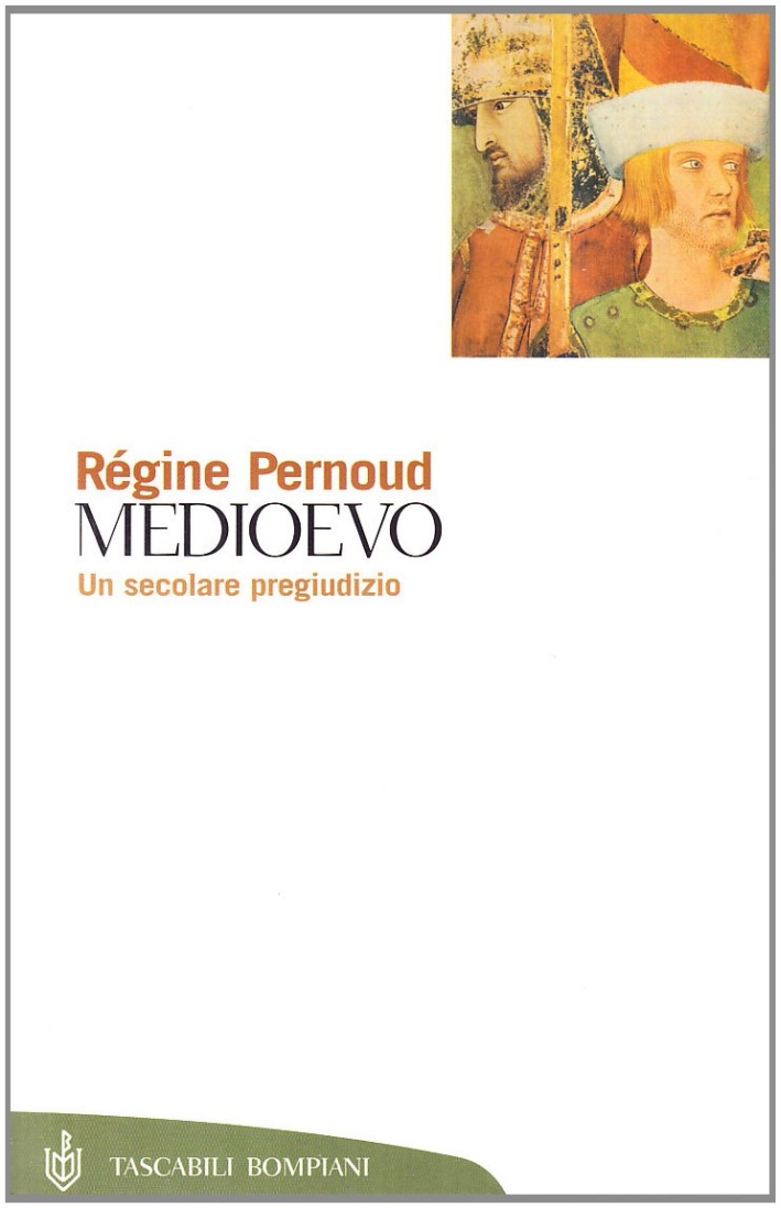 Medioevo, un secolare pregiudizio Medioevo, un secolare pregiudizio