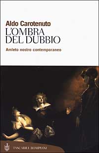 L'ombra del dubbio. Amleto nostro contemporaneo L'ombra del dubbio. Amleto nostro contemporaneo