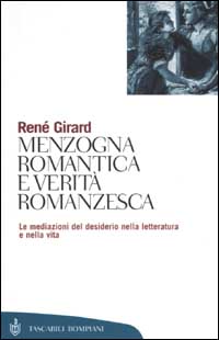 Menzogna romantica e verità romanzesca Menzogna romantica e verità romanzesca