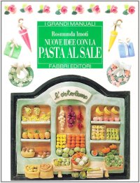 Nuove idee con la pasta al sale