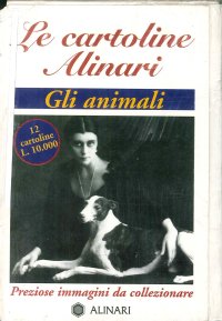 Le cartoline Alinari. Gli animali.