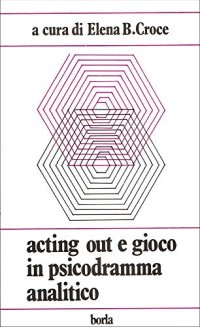 Acting out e gioco in psicodramma analitico