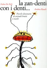 La zan-denti con i denti... Piccolo dizionario di animali brutti e inutili