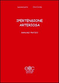 Ipertensione arteriosa. Manuale pratico Ipertensione arteriosa. Manuale pratico