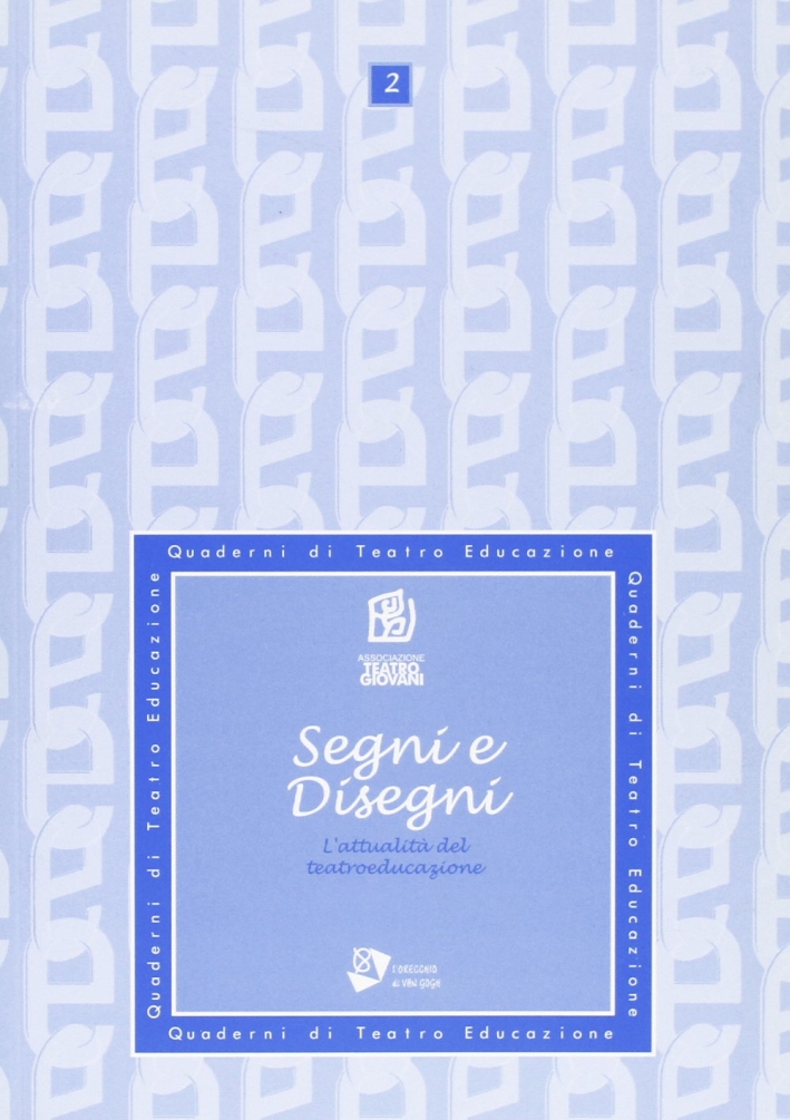 Segni e disegni. L'attualità del teatroeducazione Segni e disegni. L'attualità del teatroeducazione