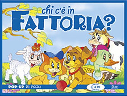 Chi c'è... in fattoria? Chi c'è... in fattoria?