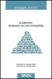 Il Cervino: romanzo di una conquista Il Cervino: romanzo di una conquista
