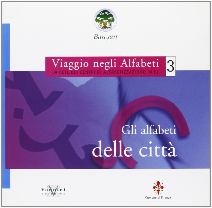 Viaggio negli alfabeti. Gli alfabeti delle città Viaggio negli alfabeti. Gli alfabeti delle città