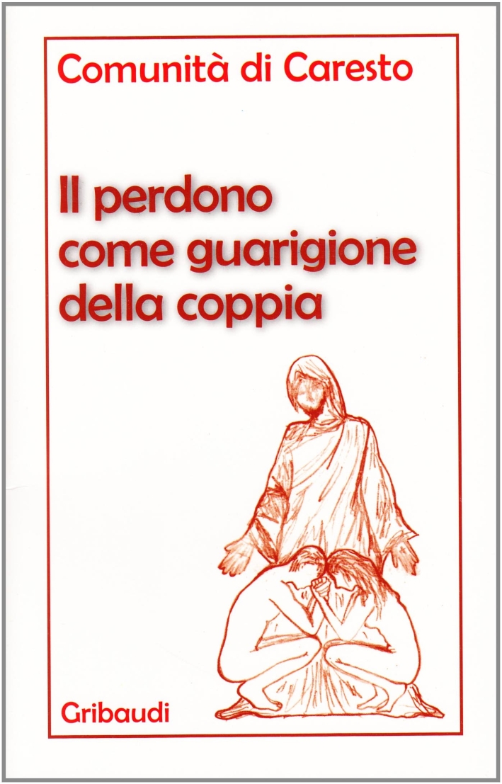 Il perdono come guarigione della coppia Il perdono come guarigione della coppia