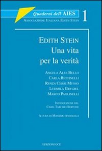 Edith Stein. Una vita per la verità Edith Stein. Una vita per la verità
