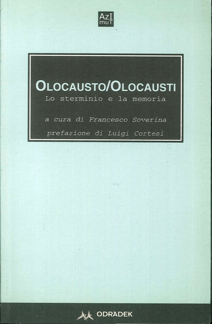 Olocausto/Olocausti. Lo Sterminio e la Memoria Olocausto/Olocausti. Lo Sterminio e la Memoria