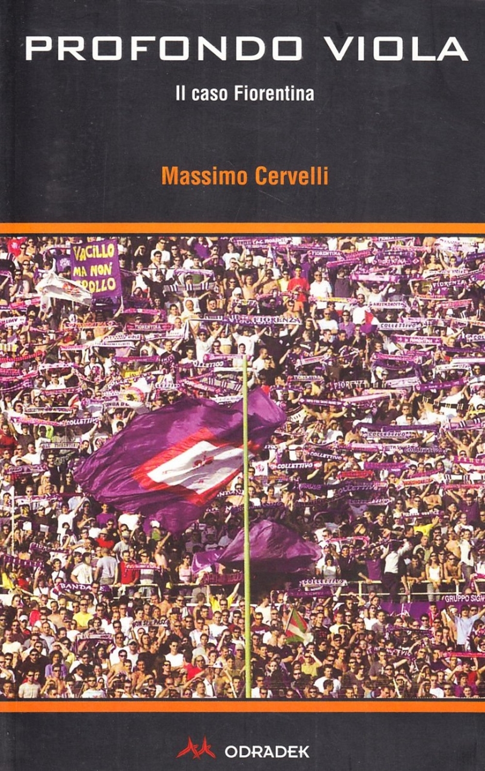 Profondo viola. Il caso Fiorentina Profondo viola. Il caso Fiorentina