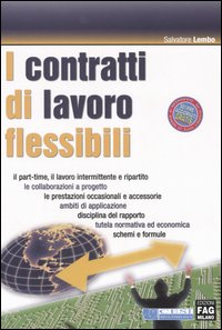 I contratti di lavoro flessibili I contratti di lavoro flessibili