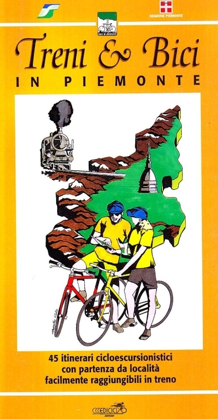 Treni & bici in Piemonte. 45 itinerari cicloescursionistici con partenza da località facilmente raggiungibili in treno Treni & bici in Piemonte. 45 itinerari cicloescursionistici con partenza da località facilmente raggiungibili in treno