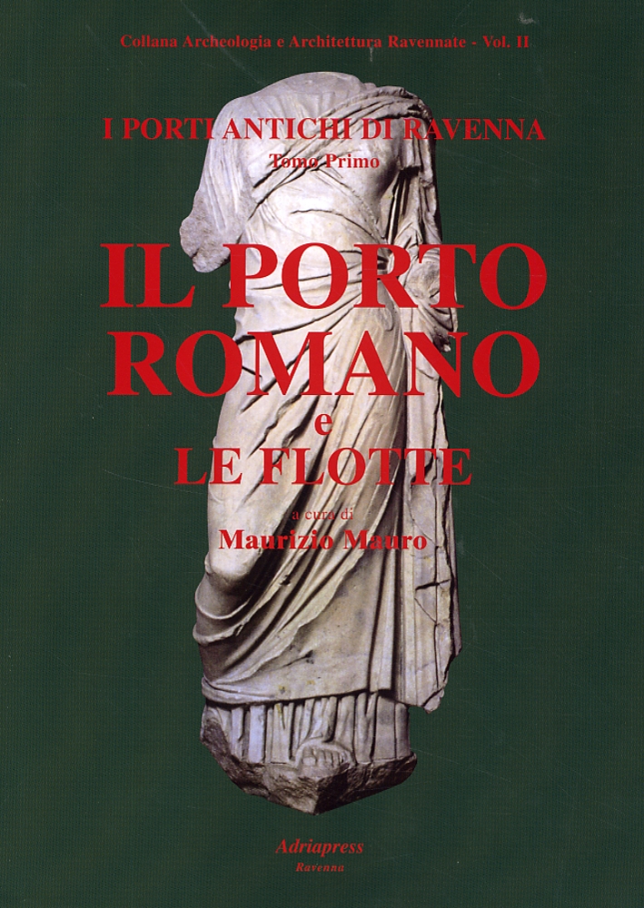 I porti antichi di Ravenna. Sec. I a. C.-sec. X