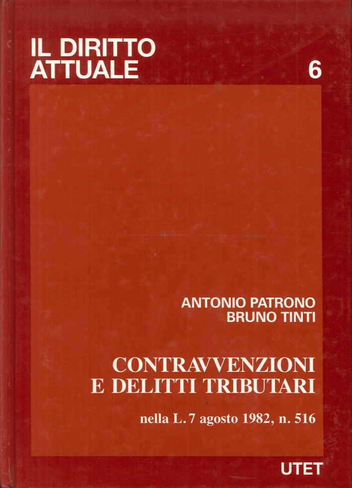 Contravvenzioni e delitti tributari nella legge 7 agosto 1982, n. 516