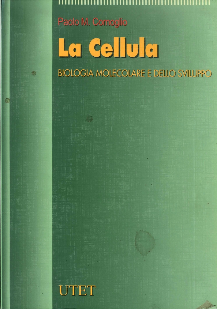 La Cellula. Biologia Molecolare e dello Sviluppo La Cellula. Biologia Molecolare e dello Sviluppo