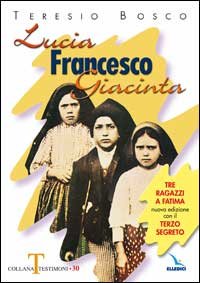 Lucia, Francesco, Giacinta. Tre ragazzi a Fatima. Nuova