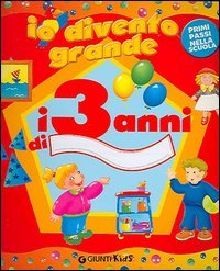 Io divento grande. I 3 anni