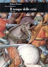 Storia del Medioevo. Vol. 3: Il tempo delle crisi (1250 - 1520) Storia del Medioevo. Vol. 3: Il tempo delle crisi (1250 - 1520)