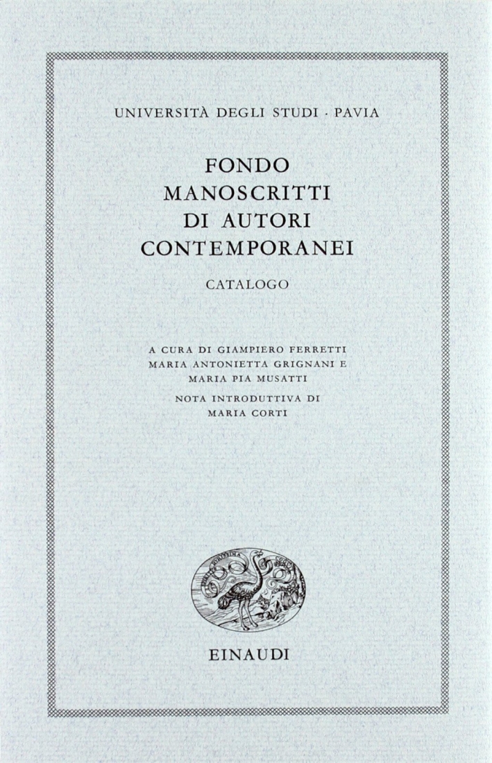Università degli studi di Pavia. Fondo manoscritti di autori contemporanei. Catalogo Università degli studi di Pavia. Fondo manoscritti di autori contemporanei. Catalogo