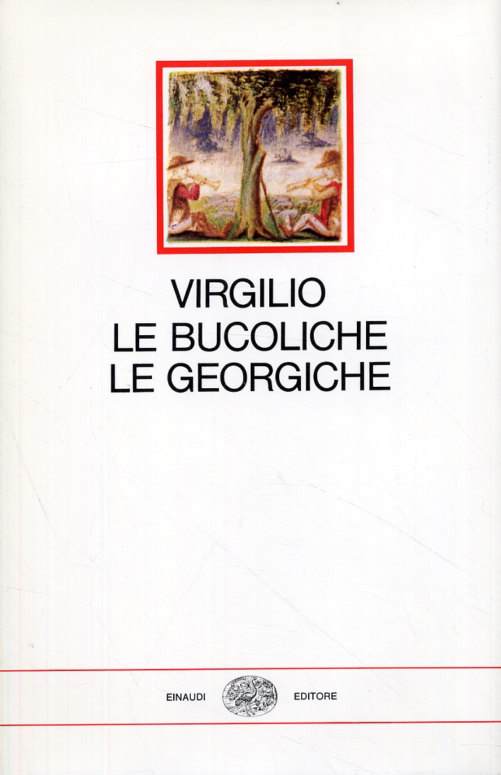 Virgilio. Le bucoliche. Le georgiche Virgilio. Le bucoliche. Le georgiche