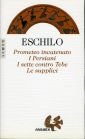 Prometeo incatenato-I persiani-I sette contro Tebe-Le supplici