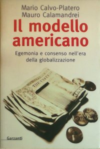 Il modello americano. Egemonia e consenso nell'era della globalizzazione