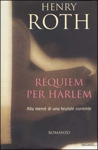 Alla mercé di una brutale corrente. Vol. 4: Requiem per Harlem Alla mercé di una brutale corrente. Vol. 4: Requiem per Harlem