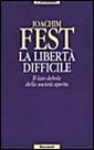 La libertà difficile. Il lato debole della società aperta La libertà difficile. Il lato debole della società aperta