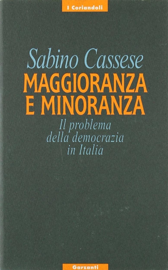 Maggioranza e minoranza. Il problema della democrazia in Italia Maggioranza e minoranza. Il problema della democrazia in Italia
