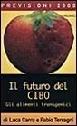 Il futuro del cibo. Gli alimenti transgenici
