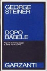 Dopo Babele. Aspetti del linguaggio e della traduzione Dopo Babele. Aspetti del linguaggio e della traduzione