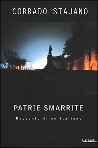 Patrie smarrite. Racconto di un italiano Patrie smarrite. Racconto di un italiano