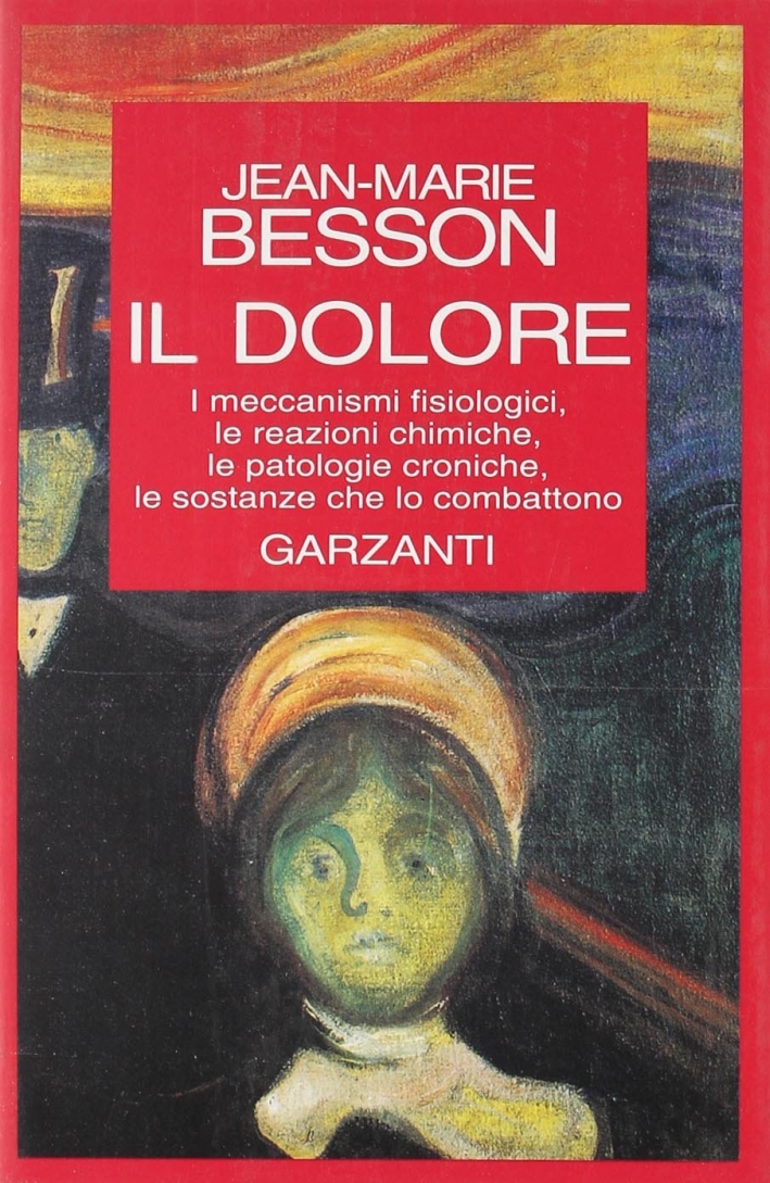 Il dolore: a che cosa serve, quali sono le sue cause e i suoi meccanismi chimici e biologici, come combatterlo